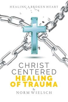 Paperback Christ Centered Healing of Trauma Book