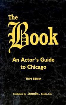 Paperback The Book: An Actor's Guide to Chicago Book
