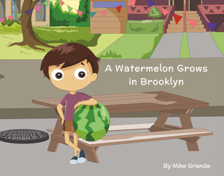Hardcover A Watermelon Grows in Brooklyn: Volume 1 Book