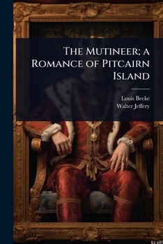 Paperback The Mutineer; a Romance of Pitcairn Island Book