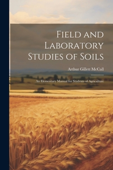 Paperback Field and Laboratory Studies of Soils; an Elementary Manual for Students of Agriculture Book