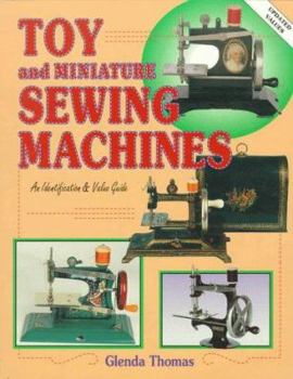 Paperback Toy and Miniature Sewing Machines: An Identification and Value Guide Book