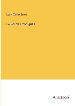 Paperback Le Roi des tropiques [French] Book