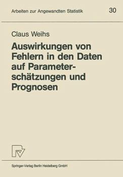 Paperback Auswirkungen Von Fehlern in Den Daten Auf Parameterschätzungen Und Prognosen [German] Book