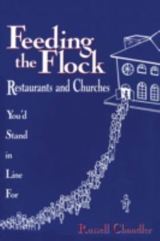 Paperback Feeding the Flock: Restaurants and Churches You'd Stand in Line for Book