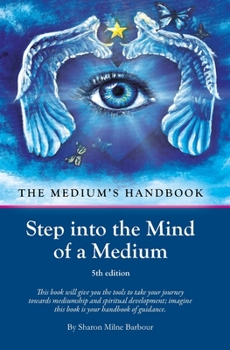 Paperback The Mediums Handbook: Step into the Mind of a Medium Book