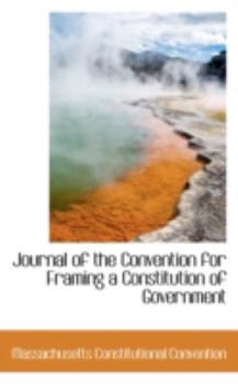 Paperback Journal of the Convention for Framing a Constitution of Government Book