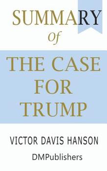 Paperback Summary of The Case for Trump Victor Davis Hanson Book