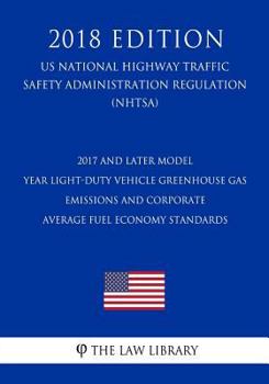 2017 and Later Model Year Light-Duty Vehicle Greenhouse Gas Emissions and Corporate Average Fuel Economy Standards (US National Highway Traffic Safety Administration Regulation) (NHTSA)