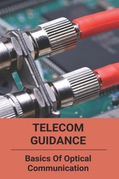 Paperback Telecom Guidance: Basics Of Optical Communication: Optical Communication Notes Book