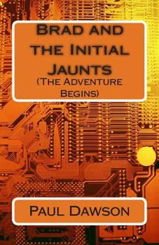 Paperback Brad and the Initial Jaunts: (The Adventure Begins) Book