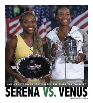 Hardcover Serena vs. Venus: How a Photograph Spotlighted the Fight for Equality Book