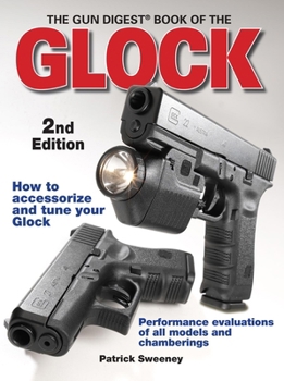 Paperback The Gun Digest Book of the Glock, 2nd Edition Book