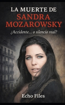 Paperback La Muerte de Sandra Mozarowsky: ¿Accidente... o silencio real? [Spanish] Book