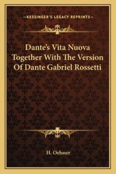 Paperback Dante's Vita Nuova Together With The Version Of Dante Gabriel Rossetti Book
