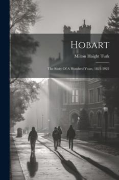 Paperback Hobart: The Story Of A Hundred Years, 1822-1922 Book