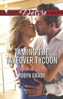 Taming The Takeover Tycoon - Book #5 of the Dynasties: The Lassiters
