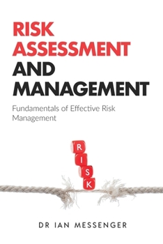Paperback Risk Assessment and Management: Fundamentals of Effective Risk Management Book