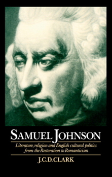 Hardcover Samuel Johnson: Literature, Religion and English Cultural Politics from the Restoration to Romanticism Book