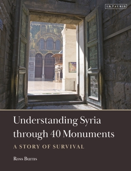 Hardcover Understanding Syria Through 40 Monuments: A Story of Survival Book