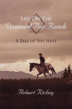 Paperback Life On The Diamond Bar Ranch: A Tale of the West Book