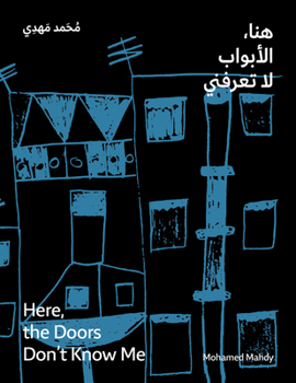 Hardcover Mohamed Mahdy: Here, the Doors Don't Know Me Book