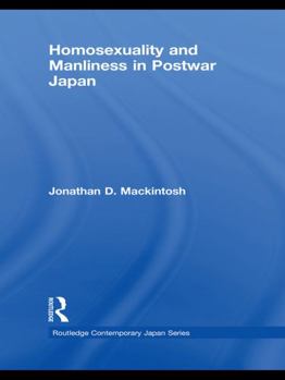 Paperback Homosexuality and Manliness in Postwar Japan Book