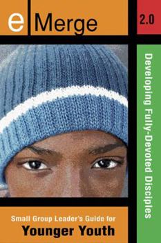 Paperback e-Merge 2.0 Small Group Leader's Guide for Younger Youth: Developing Fully Devoted Disciples Book