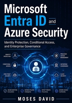 Paperback Microsoft Entra ID and Azure Security: Identity Protection, Conditional Access, and Enterprise Governance Book
