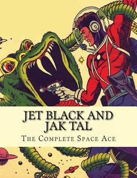 Paperback Jet Black and Jak Tal: The Complete Space Ace Book