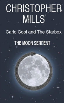 Paperback Carlo Cool and The Starbox: The Moon Serpent Book