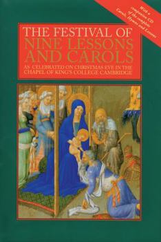 Hardcover The Festival of Nine Lessons and Carols: As Celebrated on Christmas Eve in the Chapel of King's College, Cambridge [With CD] Book