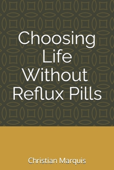 Paperback Choosing Life Without Any Reflux Pills Book