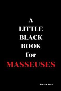 Paperback A Little Black Book: For Masseuses Book