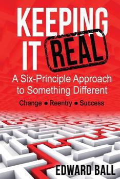 Paperback Keeping it Real: A Six-Principle Approach to Something Different Book