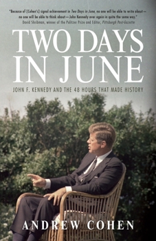 Paperback Two Days in June: John F. Kennedy and the 48 Hours That Made History Book