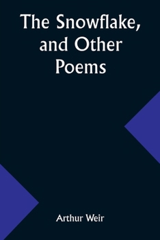 The Snowflake, and Other Poems