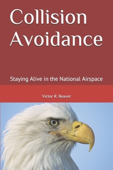 Paperback Collision Avoidance: Staying Alive in the National Airspace Book