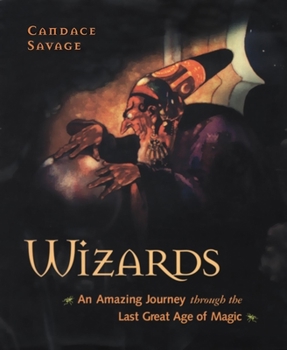 Hardcover Wizards: An Amazing Journey Through the Last Great Age of Magic Book