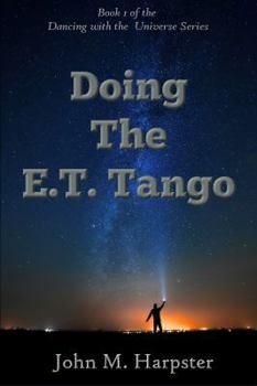 Paperback Doing the E.T. Tango: Dancing with the Universe Book