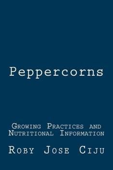 Paperback Peppercorns: Growing Practices and Nutritional Information Book