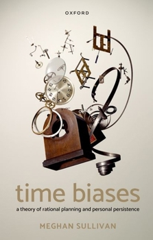 Paperback Time Biases: A Theory of Rational Planning and Personal Persistence Book