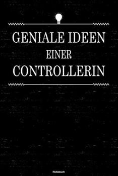 Geniale Ideen einer Controllerin Notizbuch: Controllerin Journal DIN A5 liniert 120 Seiten Geschenk (German Edition)