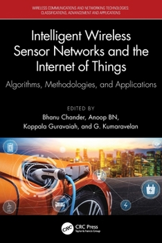 Paperback Intelligent Wireless Sensor Networks and the Internet of Things: Algorithms, Methodologies, and Applications Book