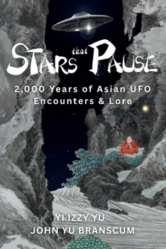 Paperback Stars That Pause: 2,000 Years of Asian UFO Encounters & Lore Book