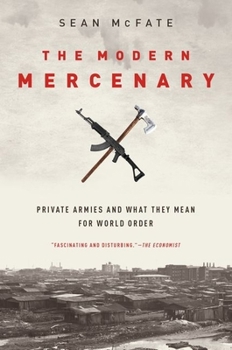 Paperback The Modern Mercenary: Private Armies and What They Mean for World Order Book