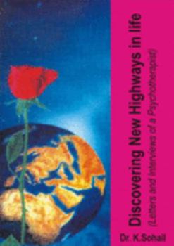 Hardcover Discovering new highways in life: Letters and interviews of a psychotherapist Book