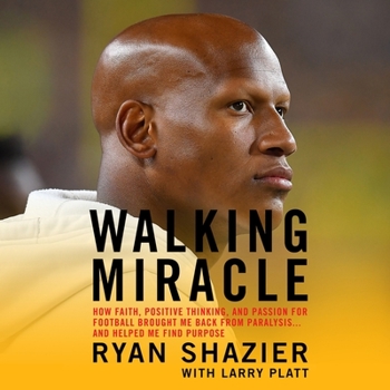Audio CD Walking Miracle: How Faith, Positive Thinking, and Passion for Football Brought Me Back from Paralysis...and Helped Me Find Purpose Book