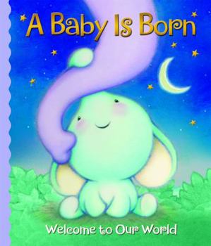 Board book A Baby Is Born: Welcome to Our World Book