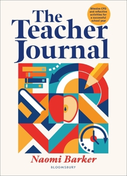 Paperback The Teacher Journal: Bitesize CPD and reflective activities for a successful school year Book